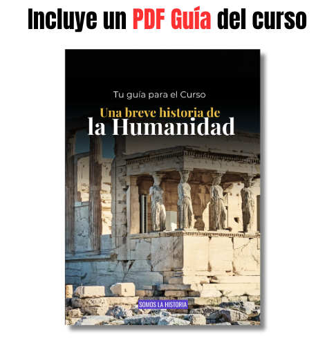 Curso Una Breve Historia de la Humanidad - El curso ideal para entender la historia